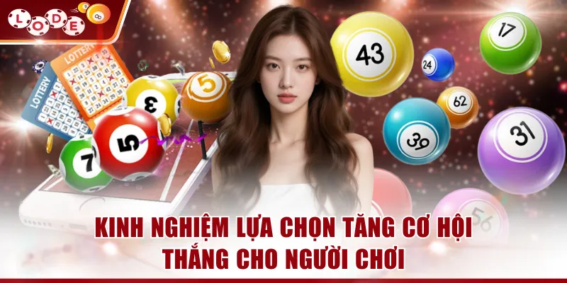 Kinh nghiệm lựa chọn tăng cơ hội thắng cho người chơi